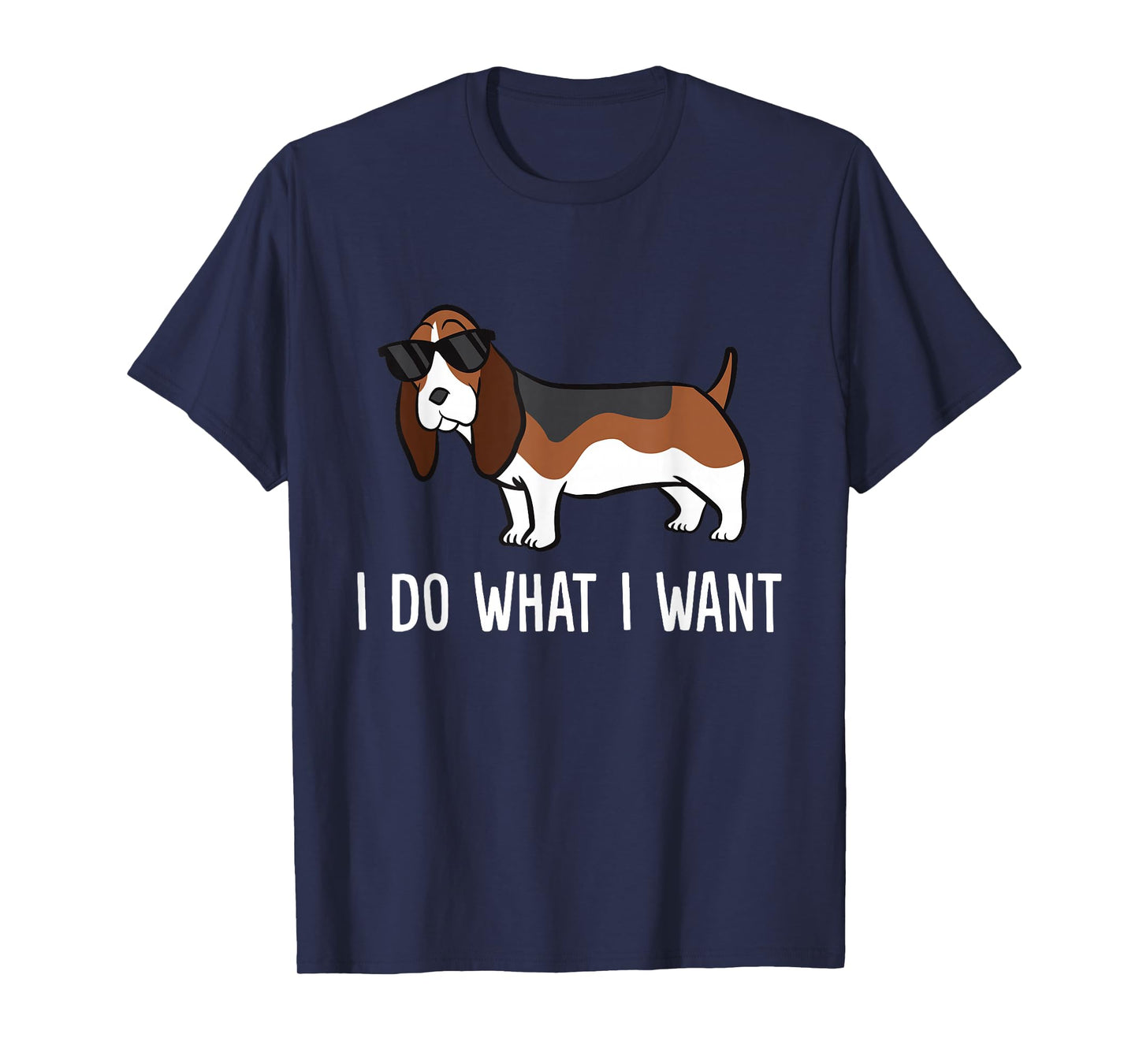 Funny Basset Hound Lover I Do What I Want T-Shirt