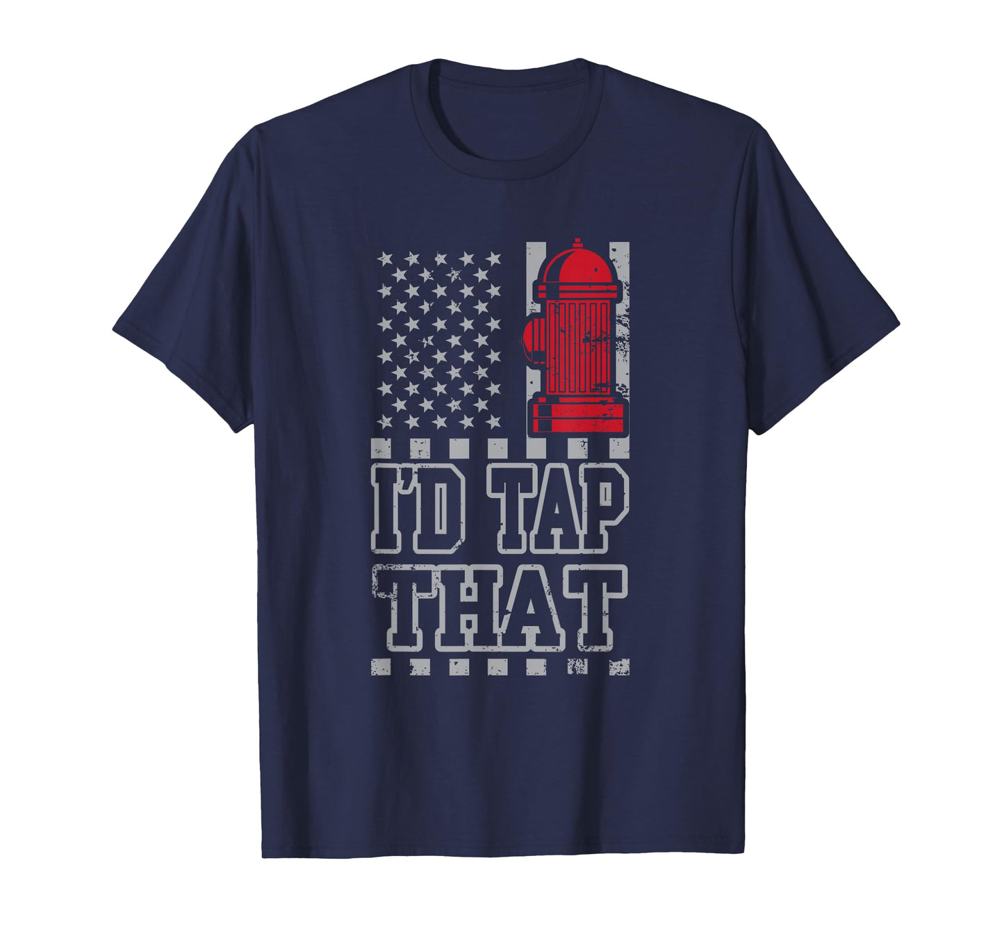 I'd Tap That Funny Firefighter Pride T-Shirt