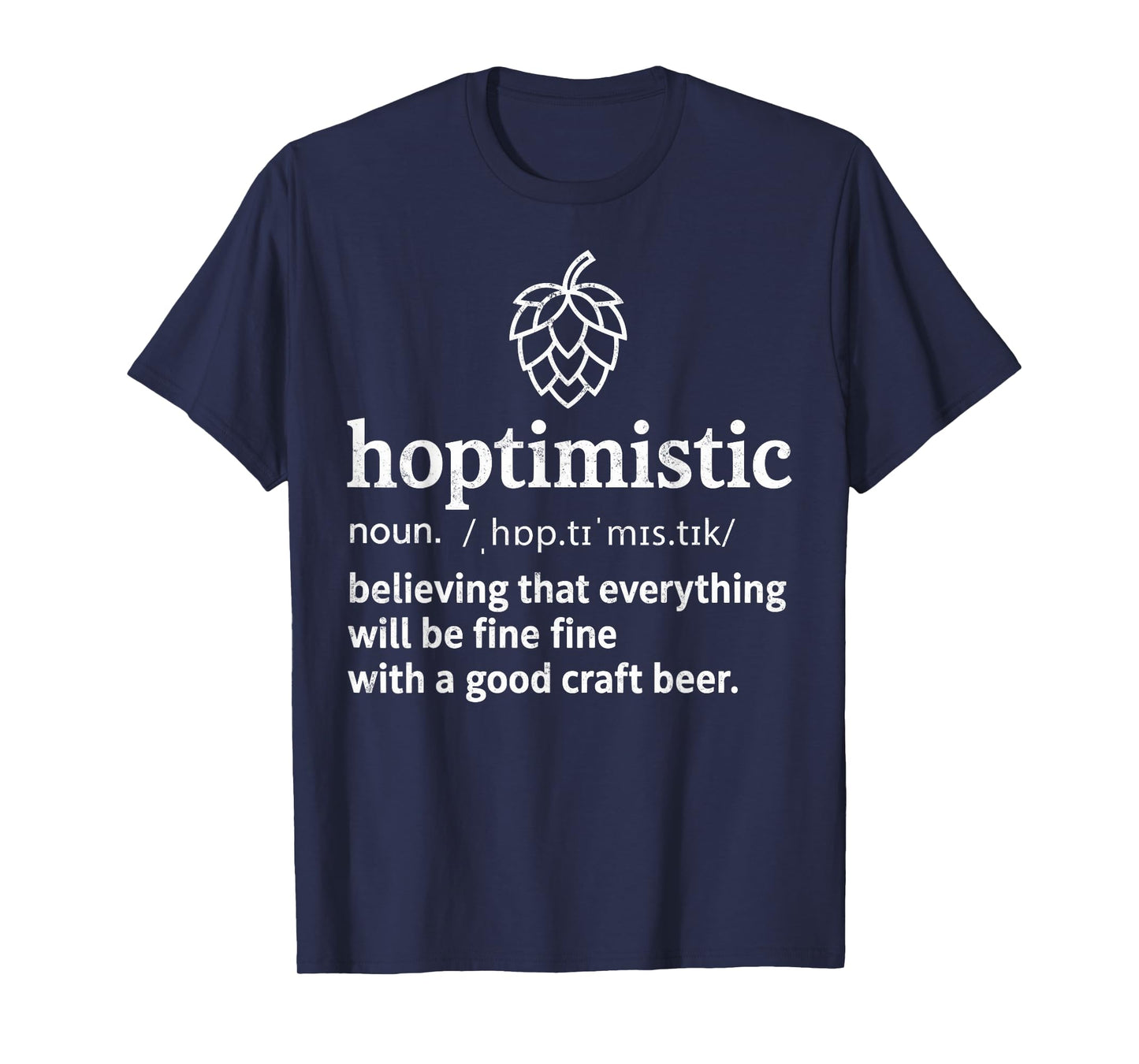 Hoptimistic Definition Funny Beer Drinking IPA Lover Joke T-Shirt