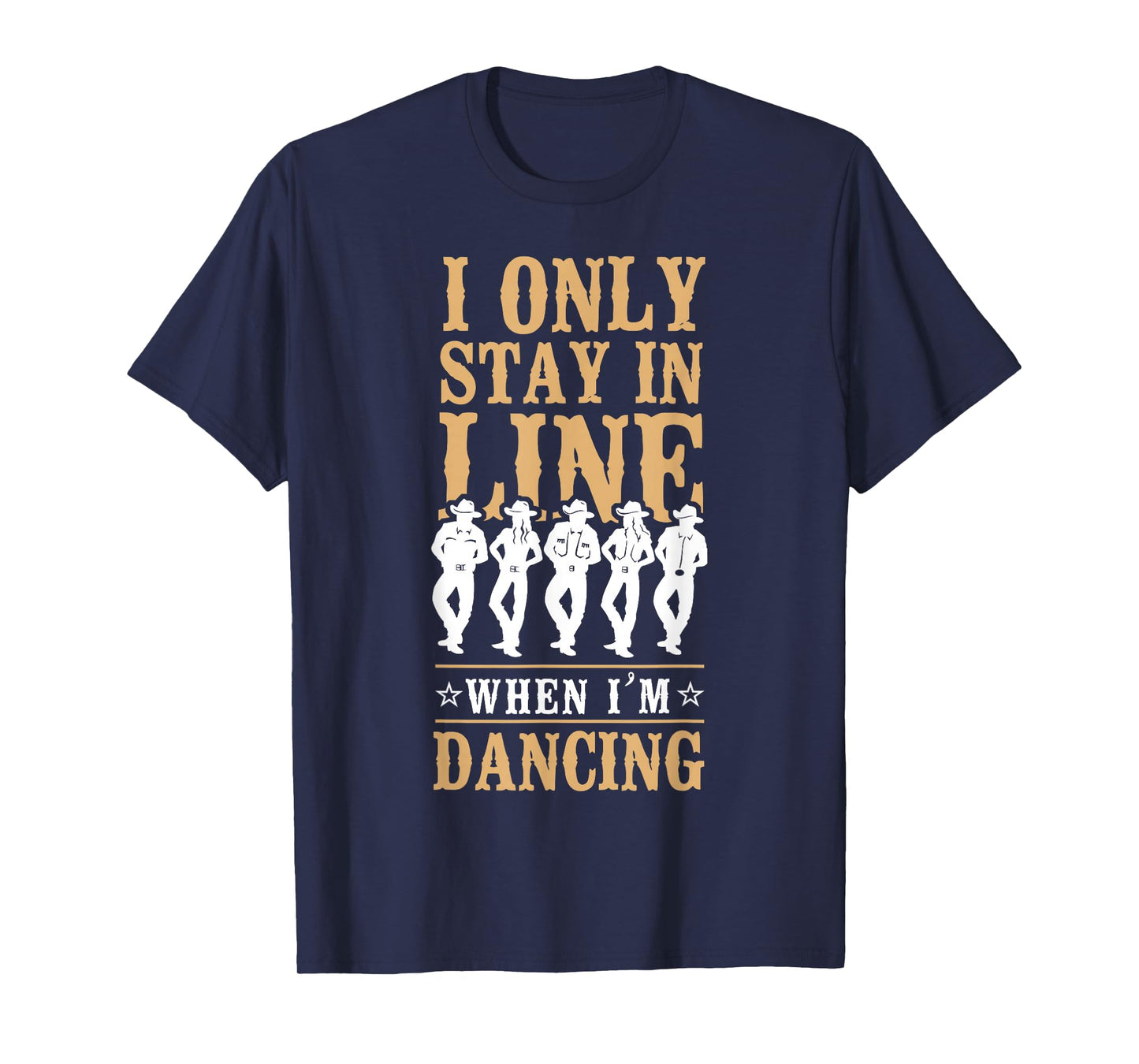 Line Dancing Dance Teacher I Only Stay In Line When I'm T-Shirt