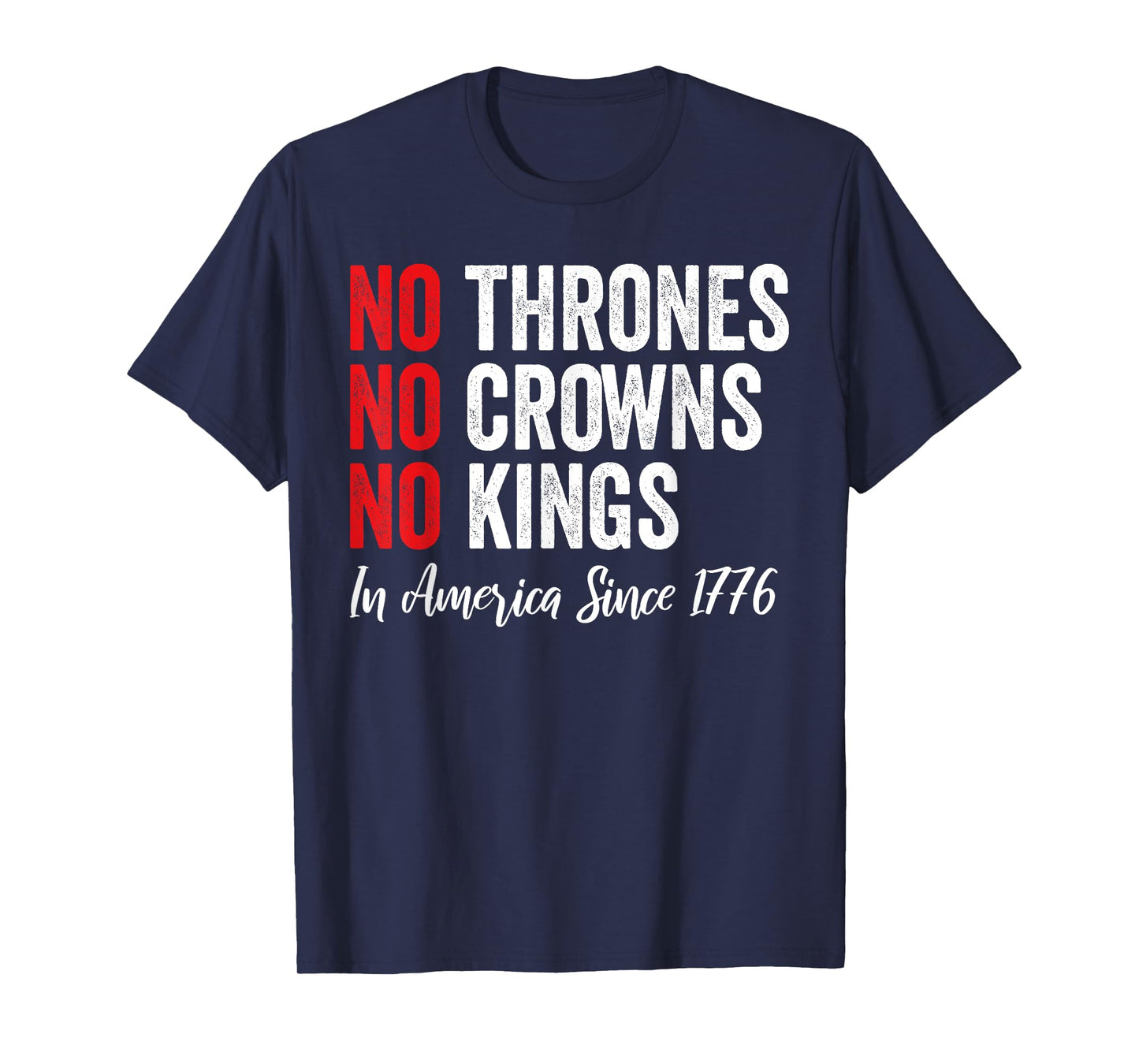 No Thrones No Crowns No Kings In America Since 1776 T-Shirt