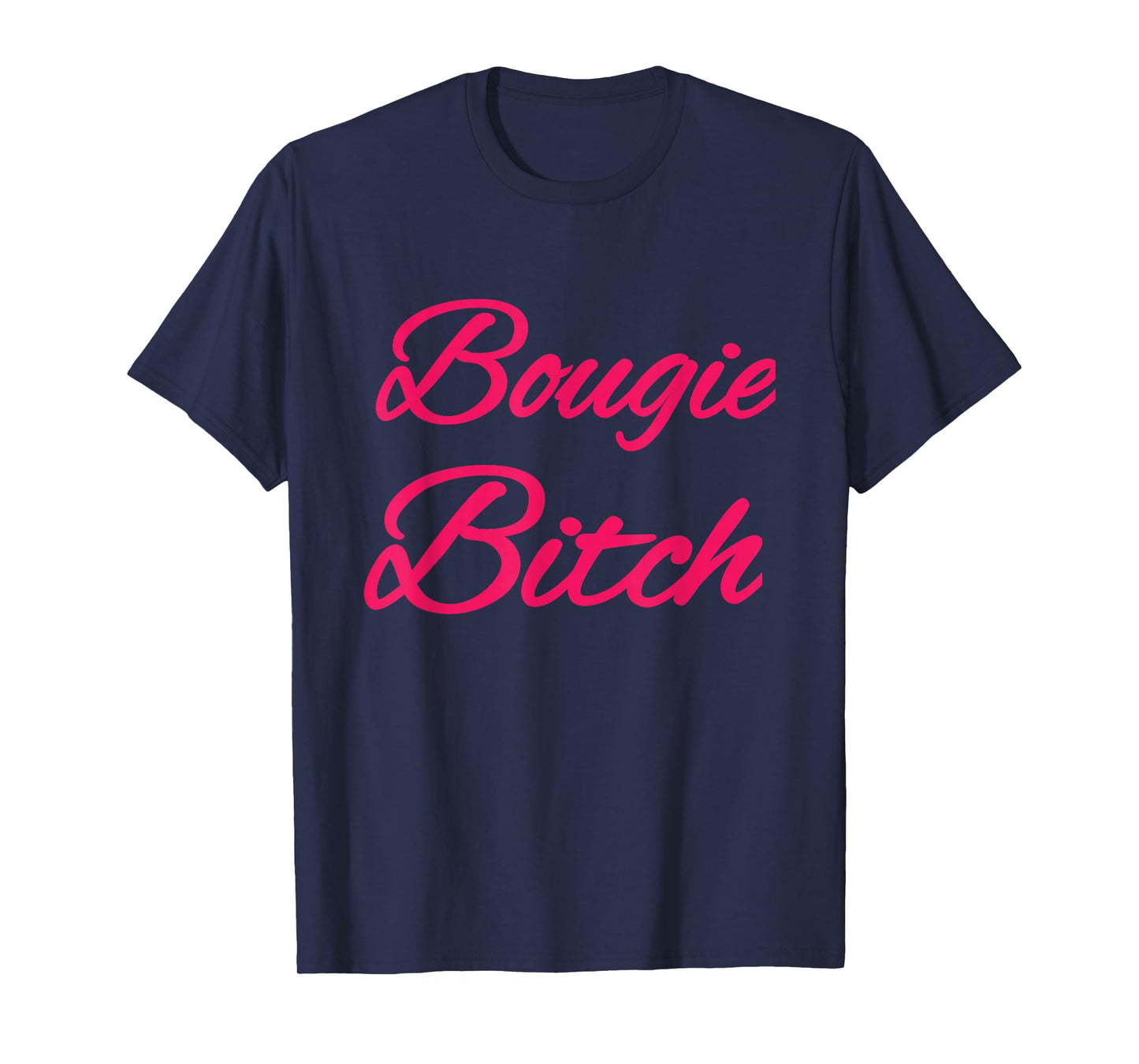 Mood wear Bougie Bitch T-Shirt - Black, Small - Modern Fun, Letter Print - Halloween, Party, Birthday, Christmas - Women, LGBT, Humor, Celebration - Cotton Blend, Short Sleeve - Machine Wash