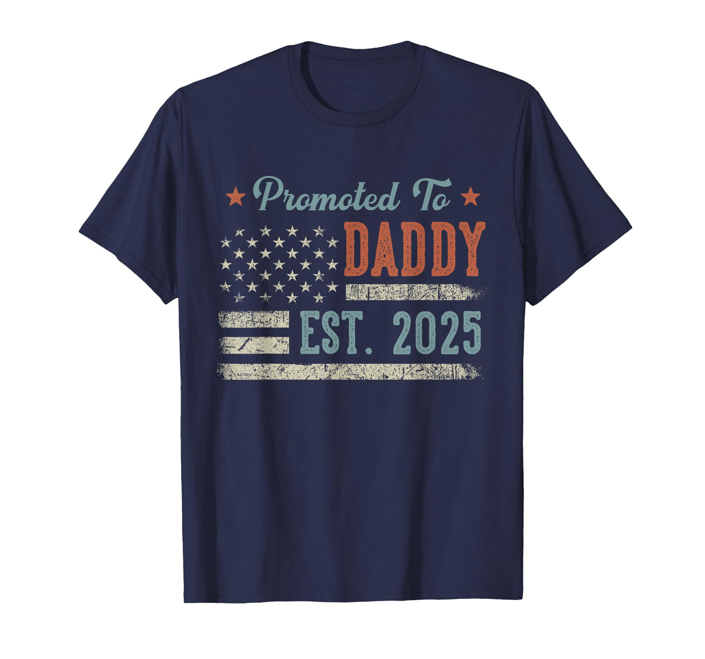 Parents To Be Gifts First Time 2025 Tees Apparel Promoted To Daddy Est 2025 Daddy To Be T-Shirt