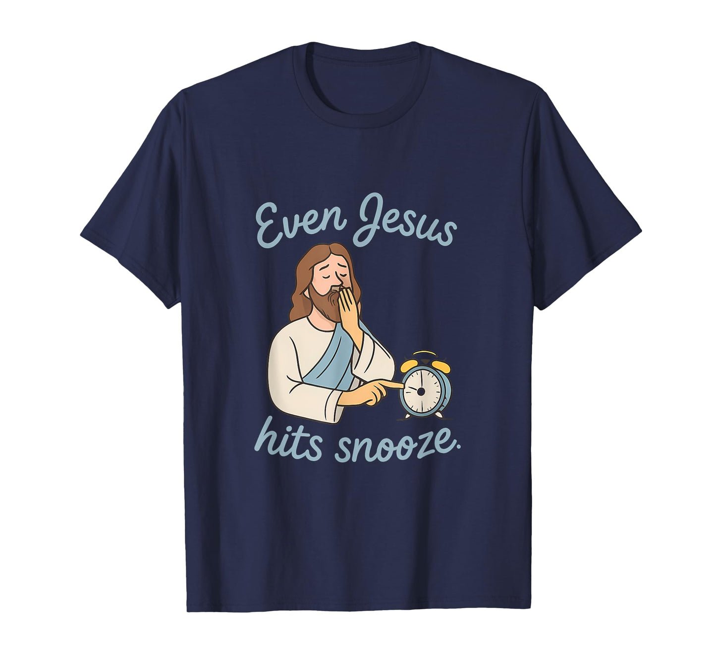 Even Jesus Hits Snooze Christian Morning Humor Novelty T-Shirt