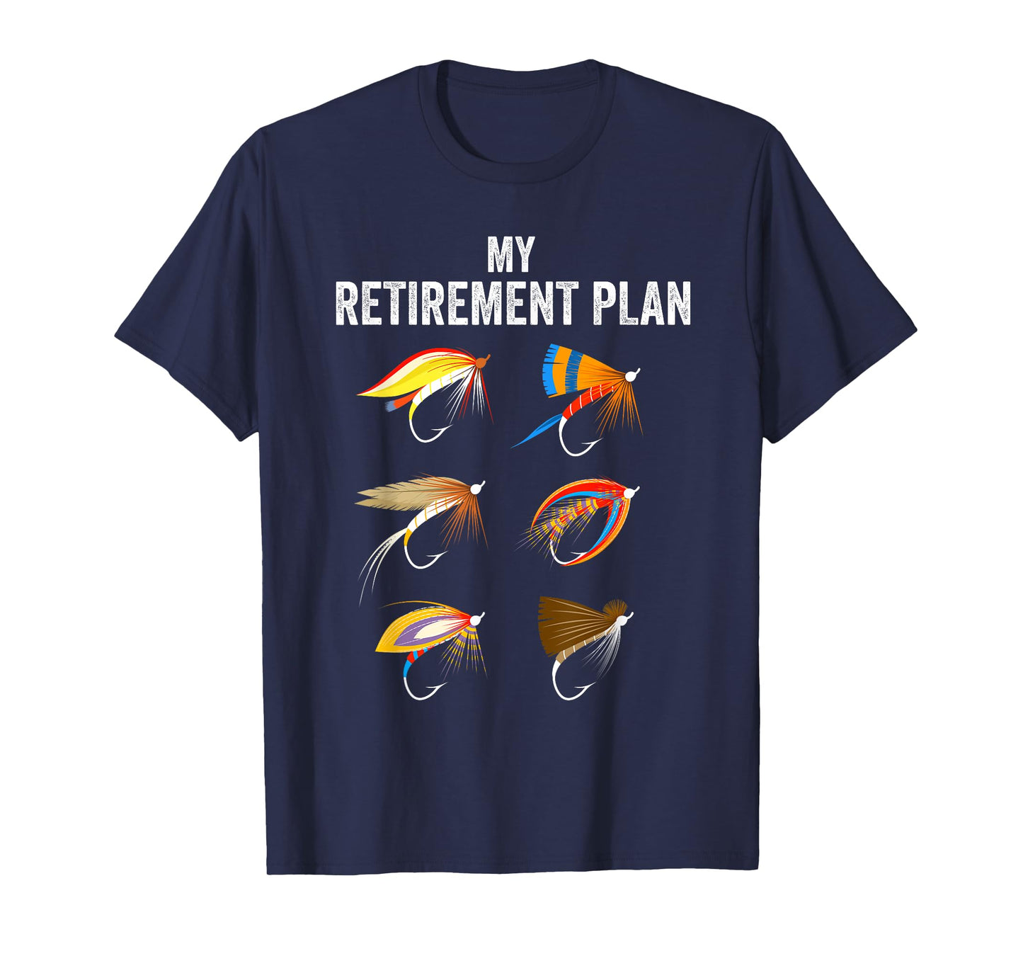 My retirement plan fly fishing. Retirement gift for men T-Shirt