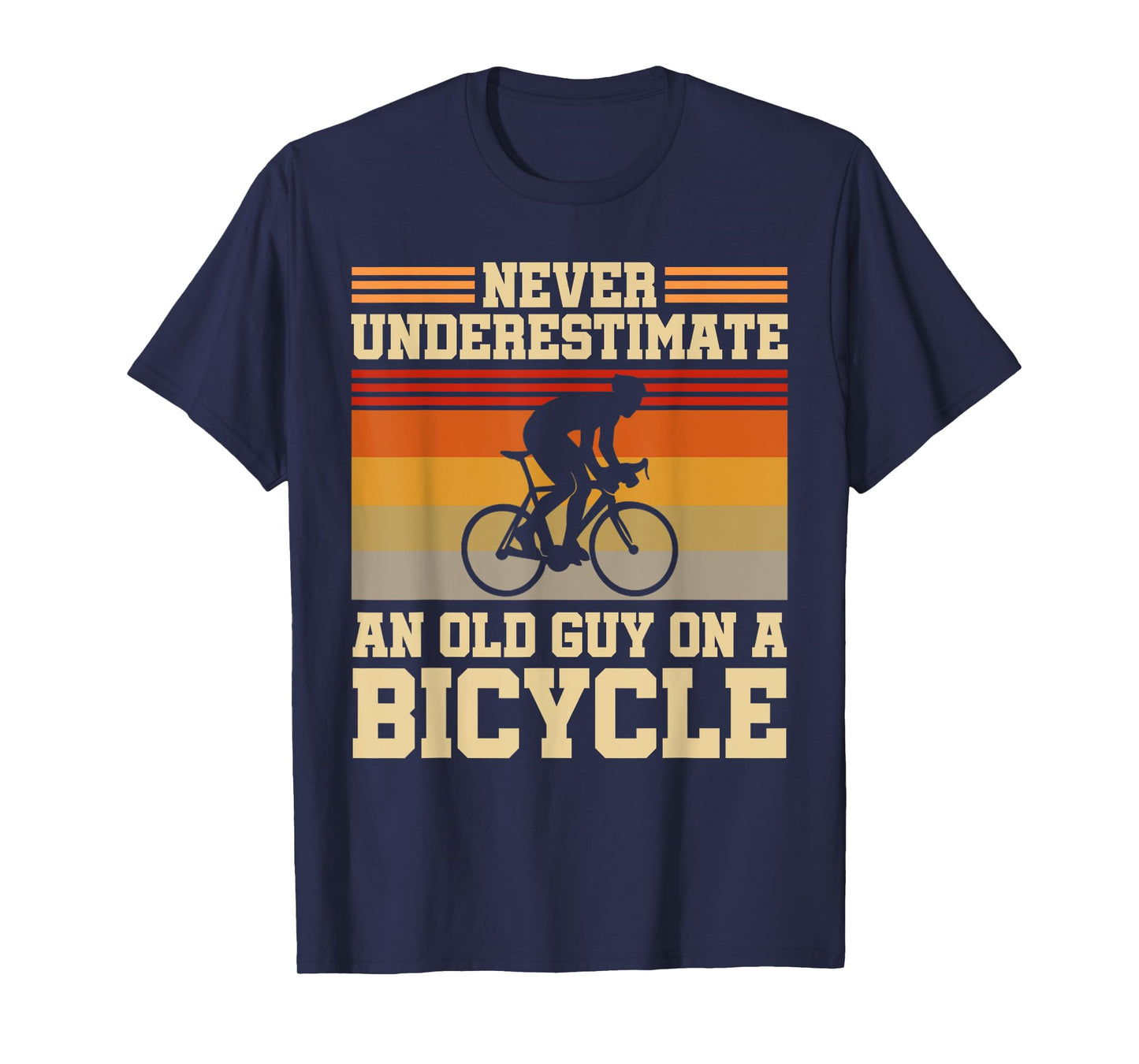 Retired Cyclist Never Underestimate An Old Guy On A Bicycle T-Shirt