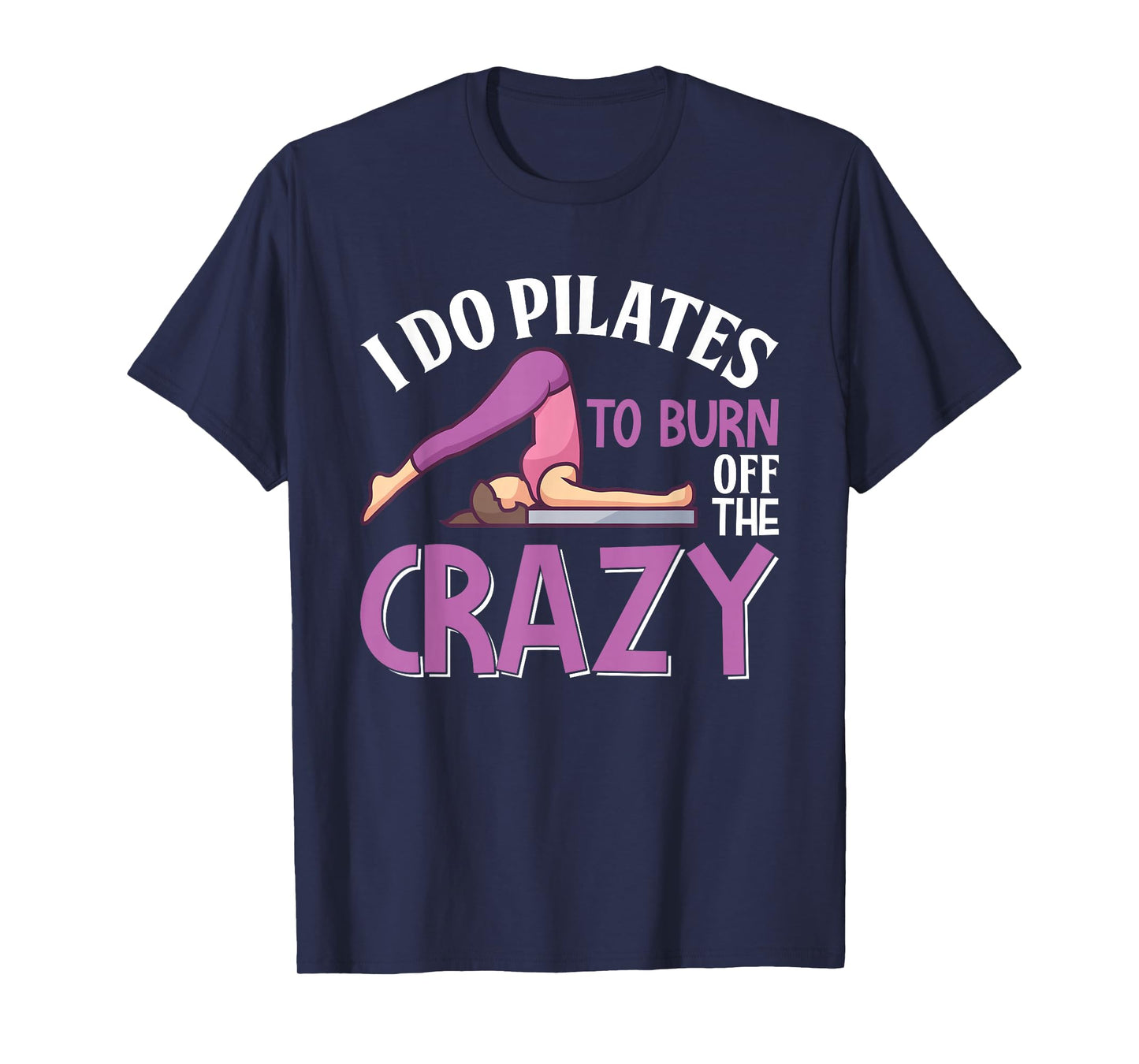 Funny Pilates Saying Pilates Trainer Contrology Instructor T-Shirt