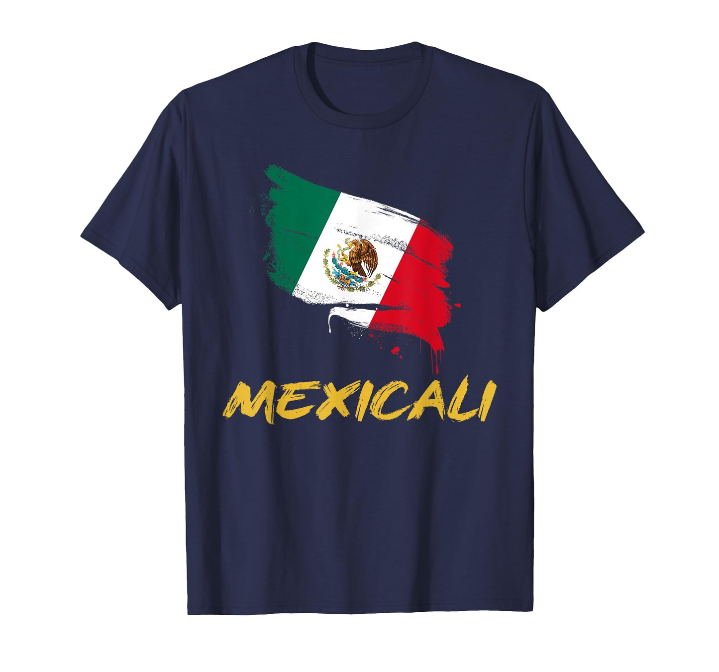 Mexicali Mexico MX Mexican Heritage Flag Paint Stroke T-Shirt