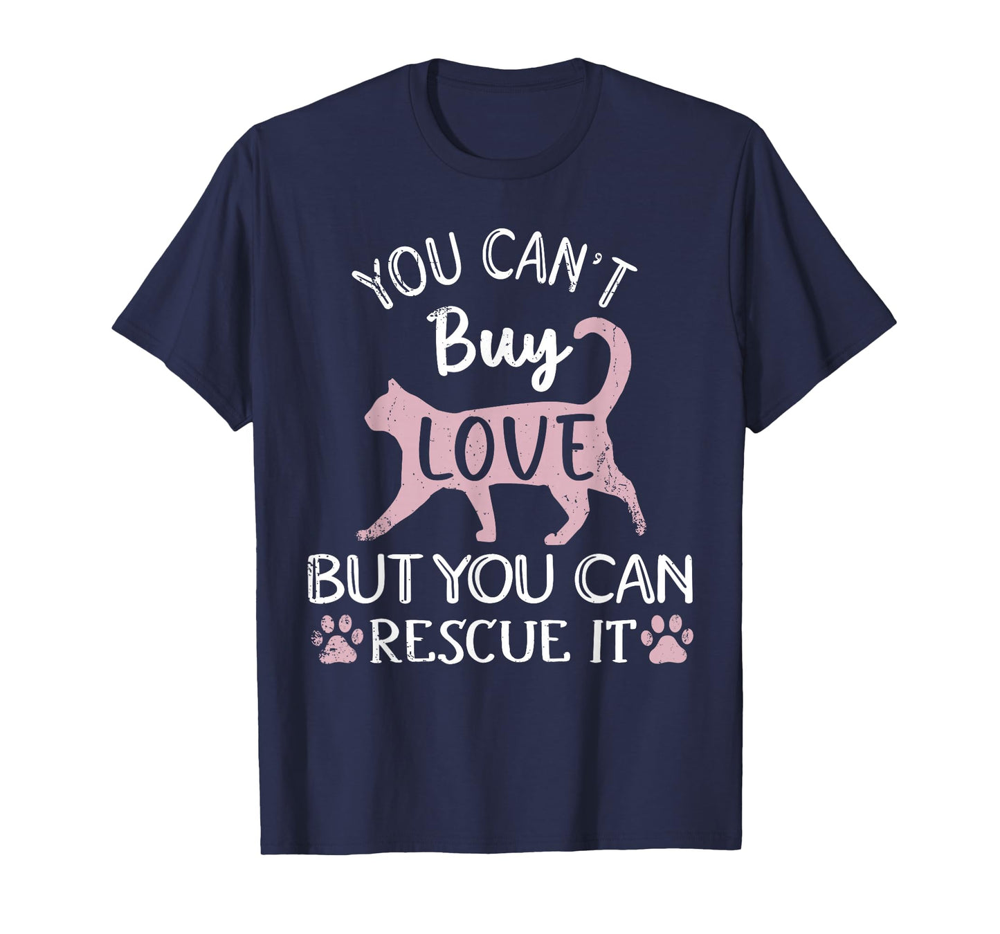 You Can't Buy Love But You Can Rescue It Cat Rescue T-Shirt
