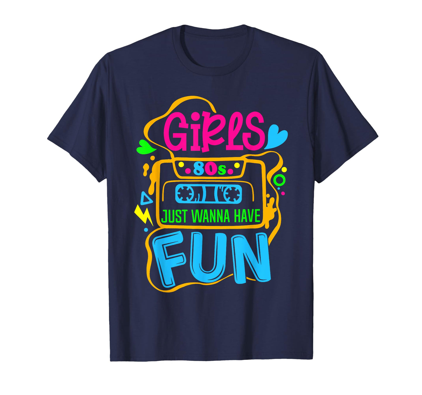 Awesome 80's Girls Just Wanna Have Fun 80s Party Funny 1980s T-Shirt