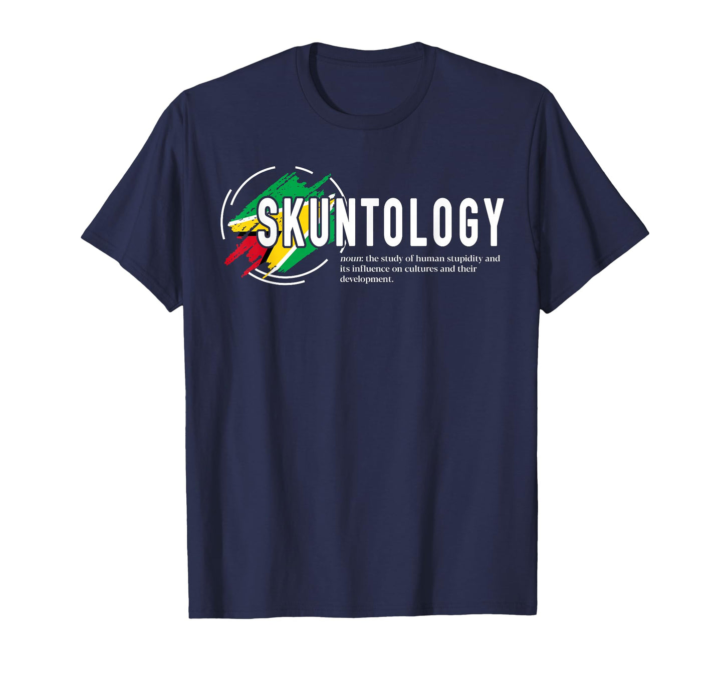 Skuntology meaning with Guyana Flag Funny Patriotic T-Shirt
