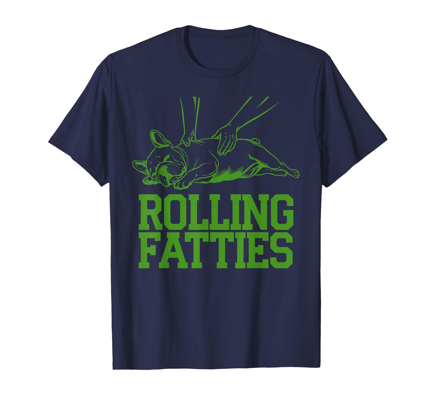 French Bulldog Rolling Fatties Funny Dog Lover Puppy Owner T-Shirt