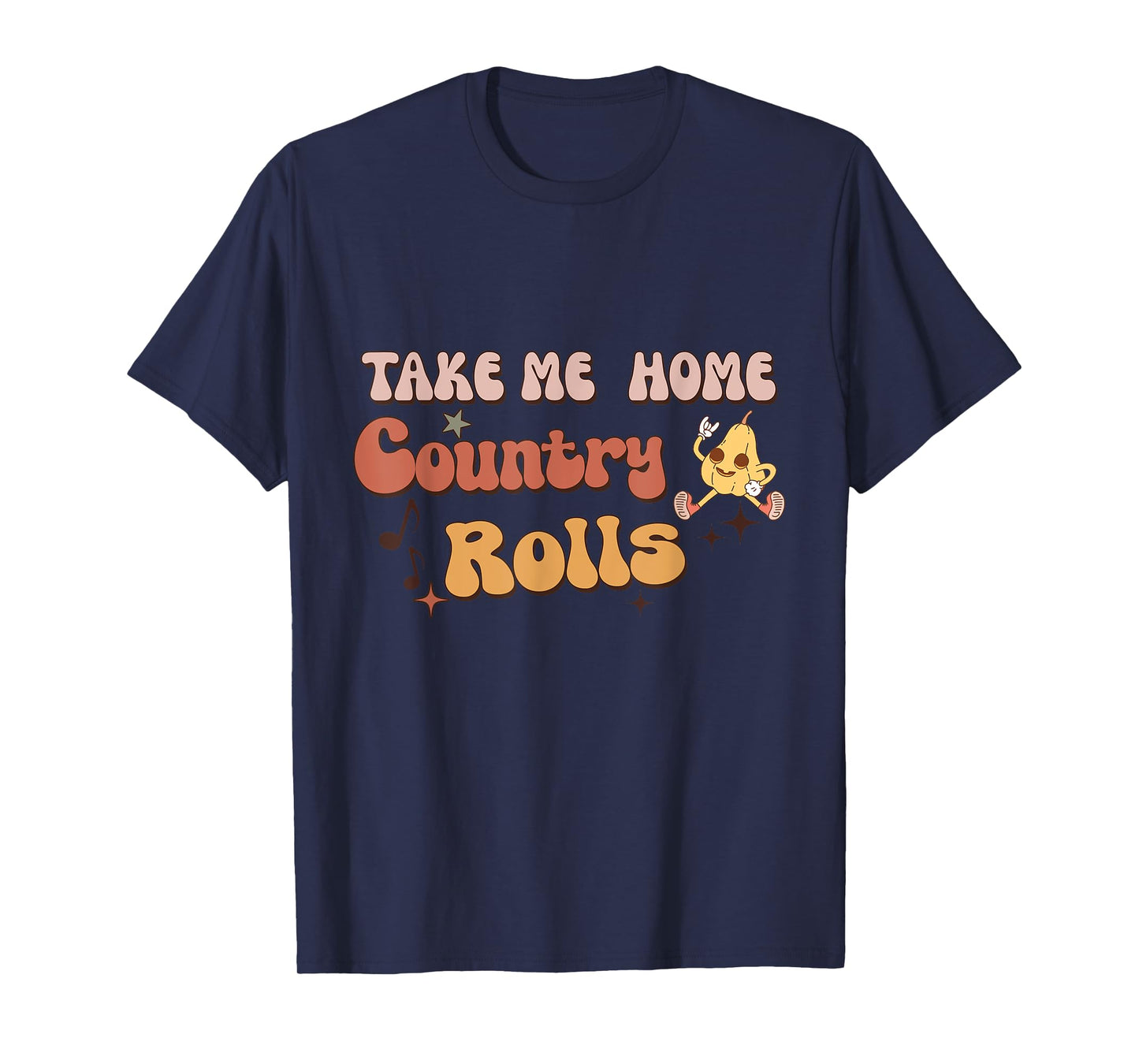 Funny Groovy Thanksgiving Take Me Home Country Rolls T-Shirt
