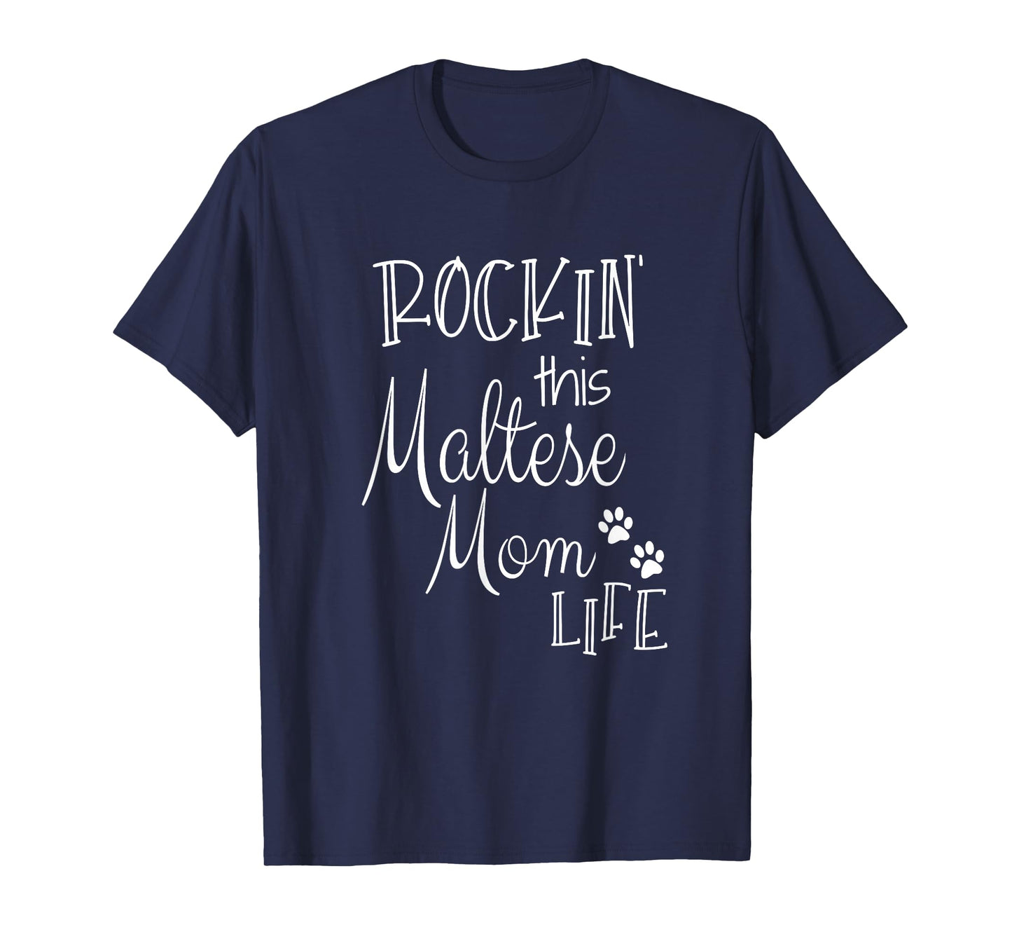 Rockin This Life Maltese Mom print Maltese Dog Owner Gifts T-Shirt