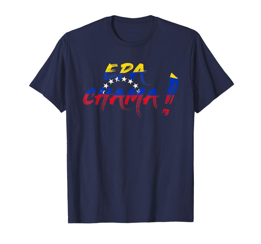 Epa Chama Funny Design With Flag Flannel Venezuela T-Shirt