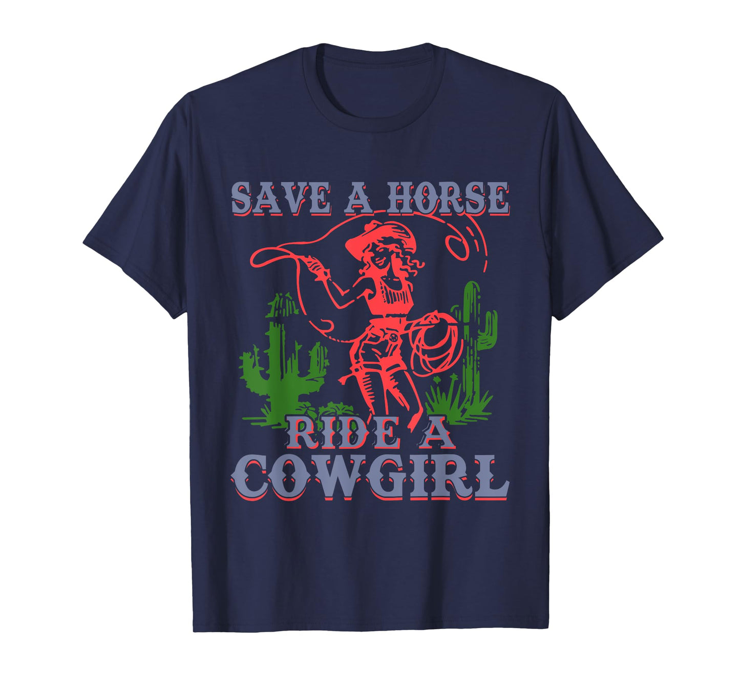Save A Horse Ride A Cowgirl Funny Sayings Girls Desert Retro T-Shirt