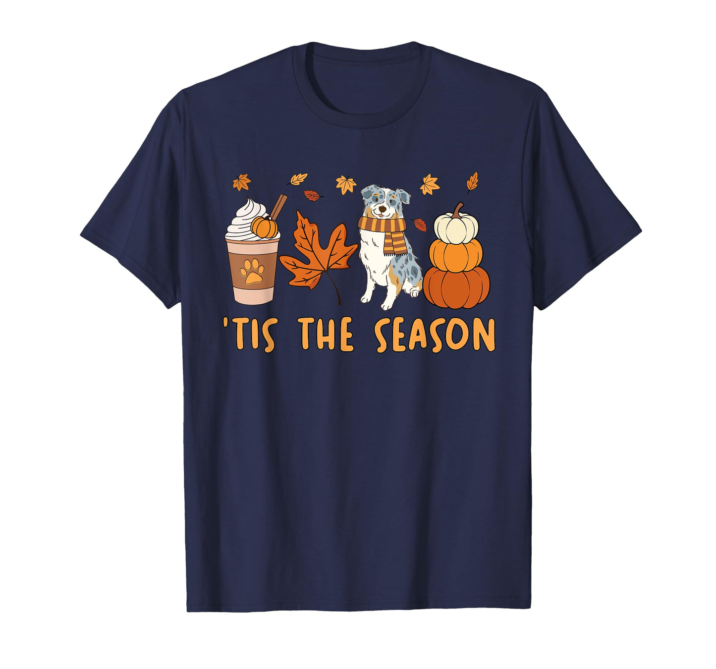 Tis The Season Aussie Dog Fall Autumn Pumpkin Coffee T-Shirt
