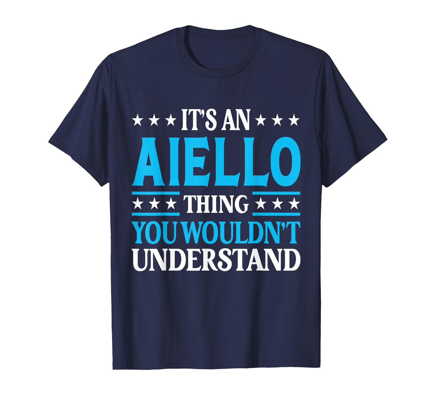 It's An Aiello Thing Surname Funny Family Last Name Aiello T-Shirt