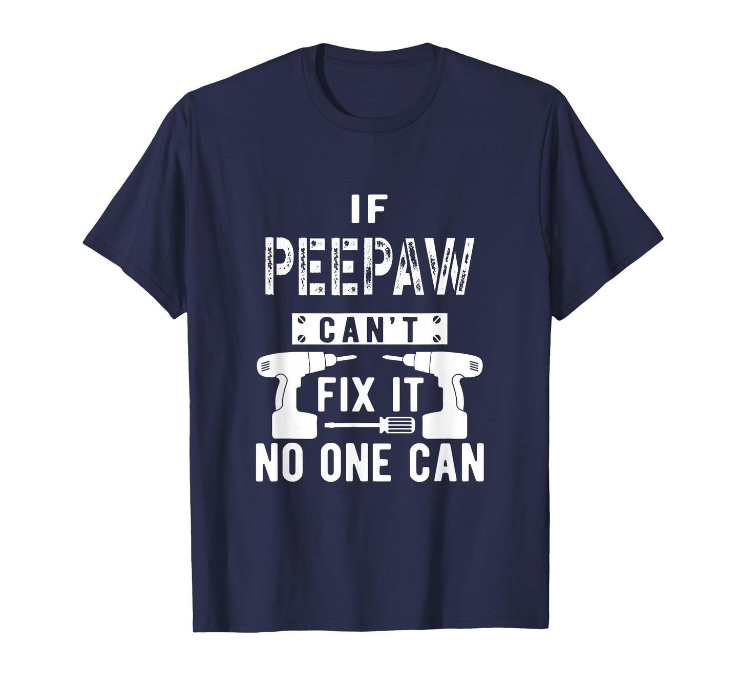 If Peepaw Can't Fix It No One Can Grandpa T-Shirt