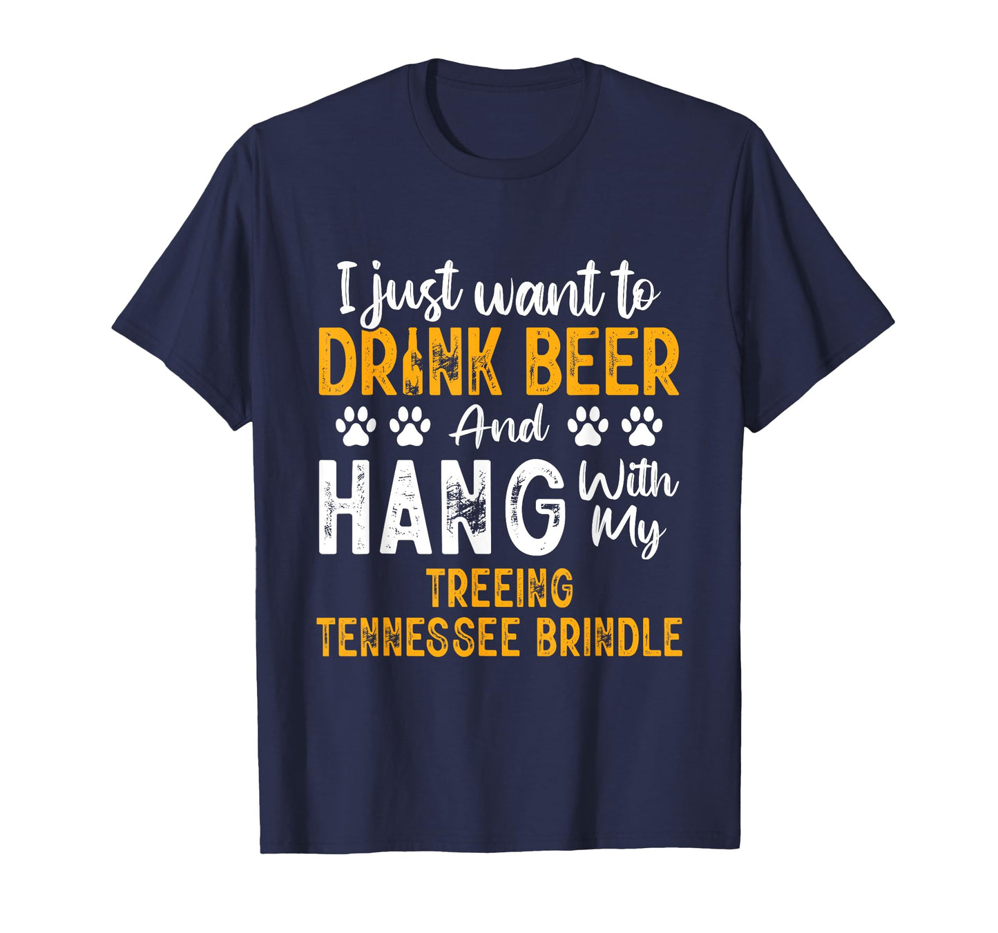 Drink Beer And Hang With My Treeing Tennessee Brindle Funny T-Shirt