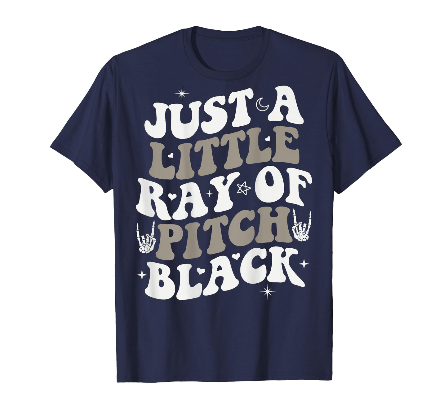 Just A Little Ray Of Pitch Black Goth Halloween ON BACK T-Shirt
