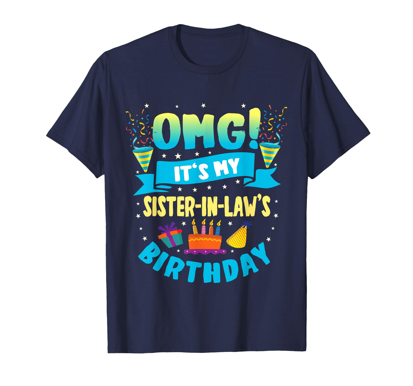 OMG It's My Sister in Law Birthday T-Shirt