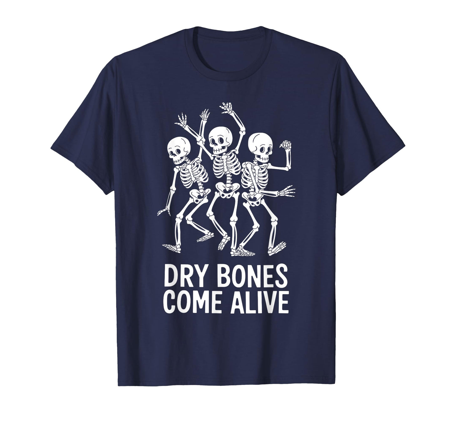 Dancing Skeletons Dry Bones Come Alive T-Shirt