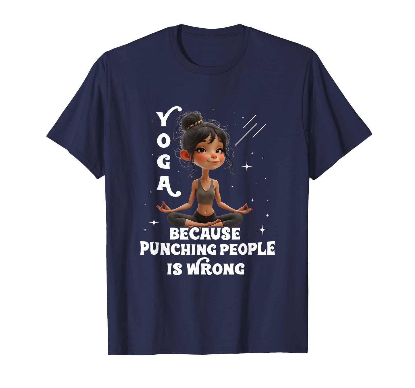 Yoga Because Punching People Is Wrong Yoga Girls Yoga Lovers T-Shirt