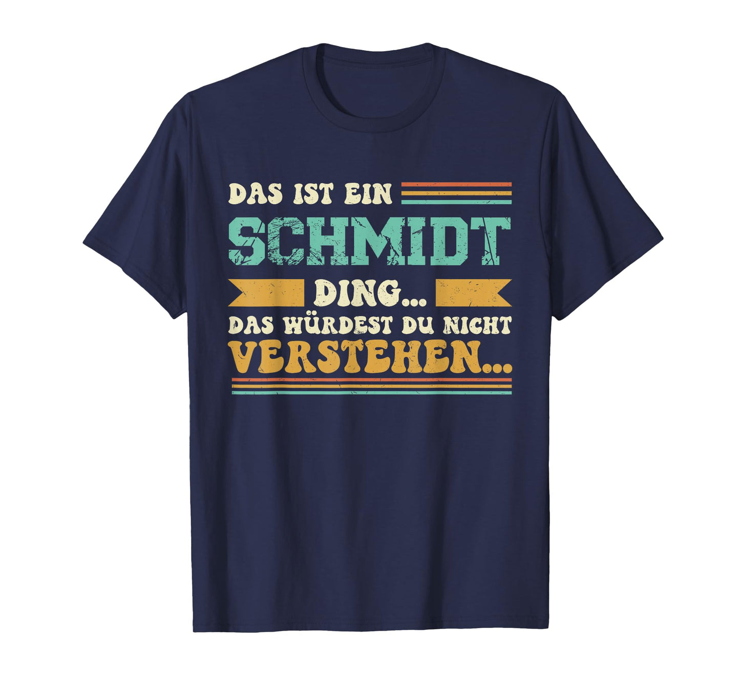 Das ist ein Schmidt Ding - Saying for Schmidt Family T-Shirt