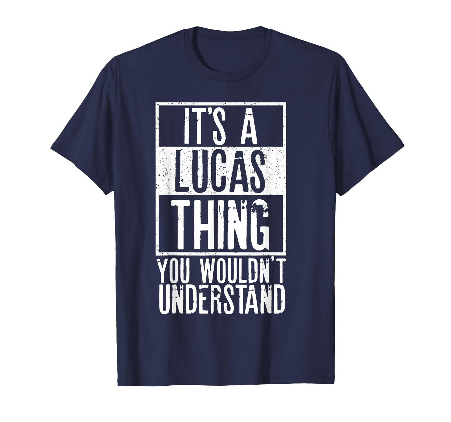 Its A Lucas Thing You Wouldnt Understand T-Shirt