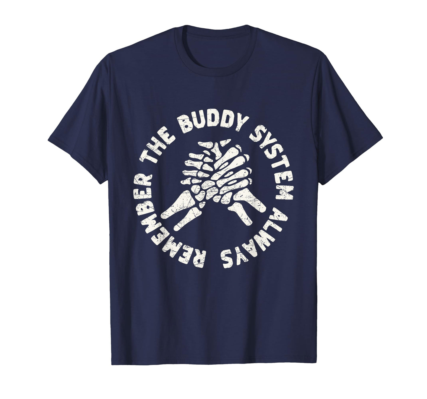 Skeleton Hand Connection Remember Buddy System Always T-Shirt