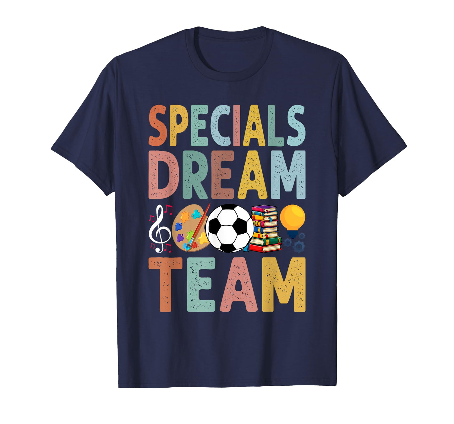 Specials Dream Team Teacher Back to School Art Music PE T-Shirt