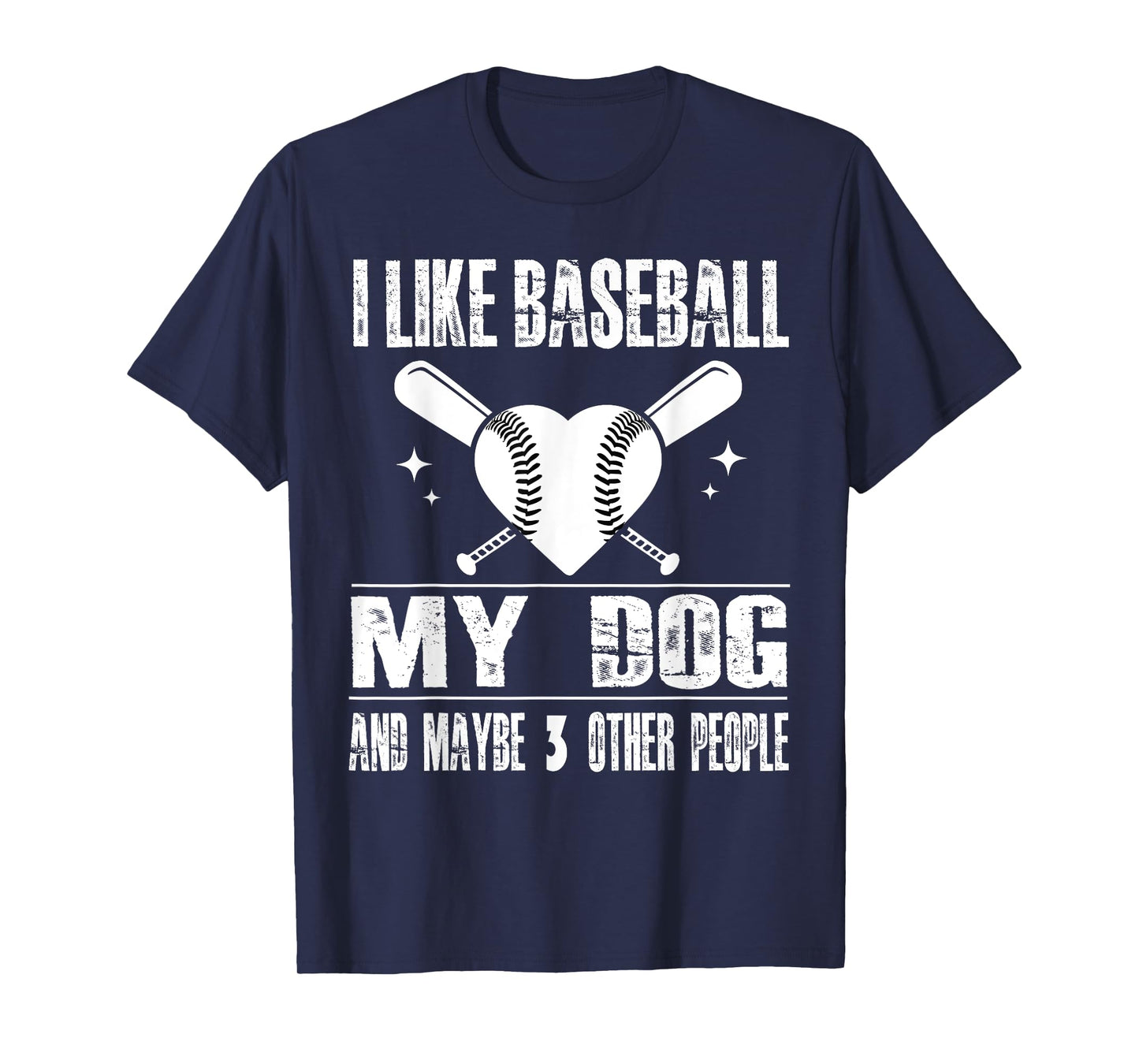 Funny I Like Baseball My Dog And Maybe 3 People Funny Saying T-Shirt