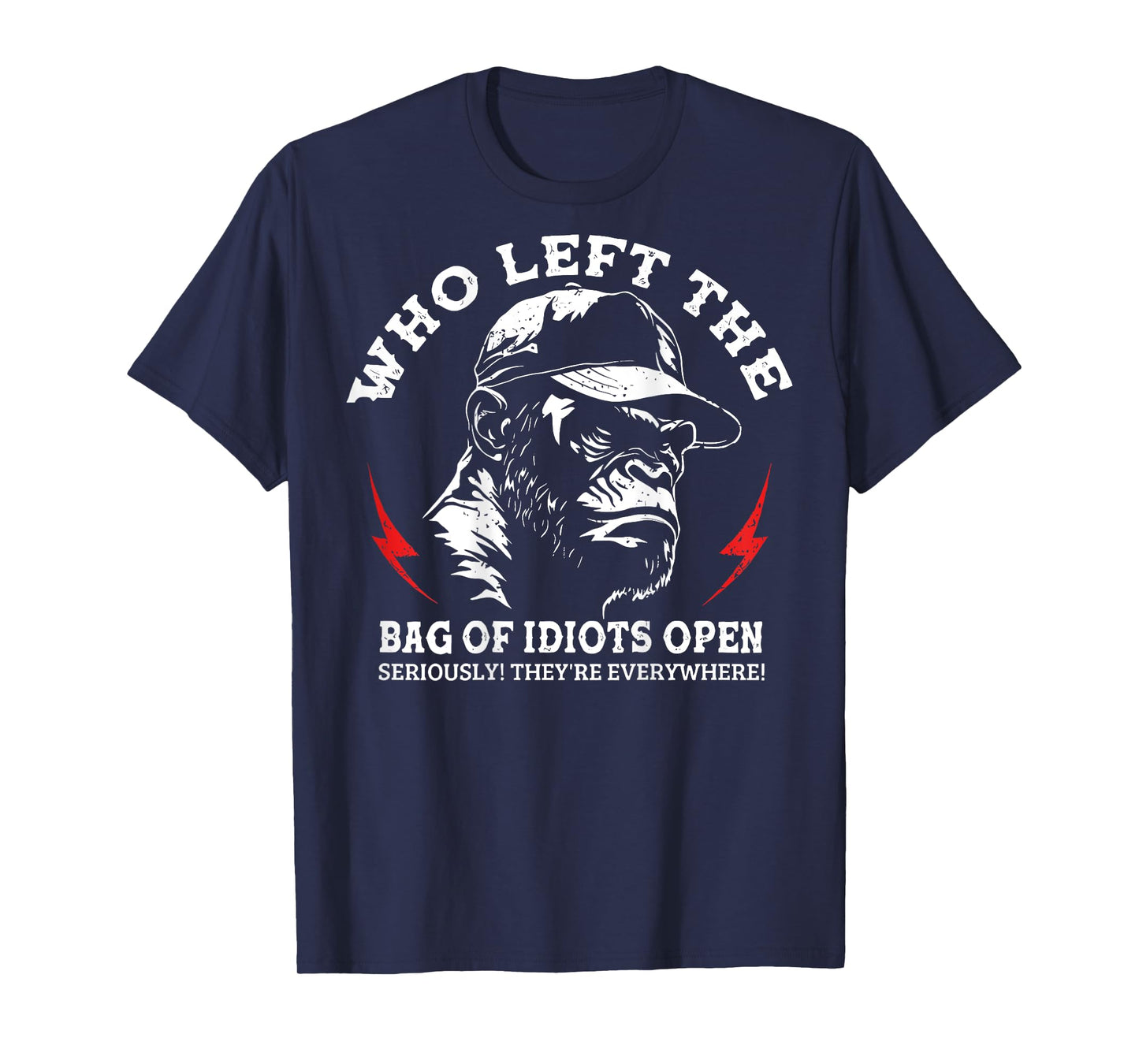 Monkey Who Left The Bag Of Idiots Open Seriously (On Back) T-Shirt