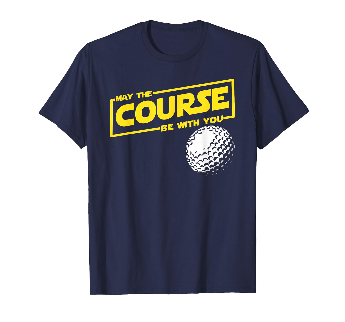 May The Course be Funny Golf with You T-Shirt