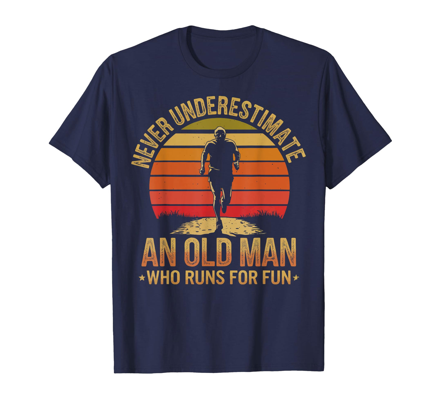 Never Underestimate An Old Man Who Runs For Fun T-Shirt