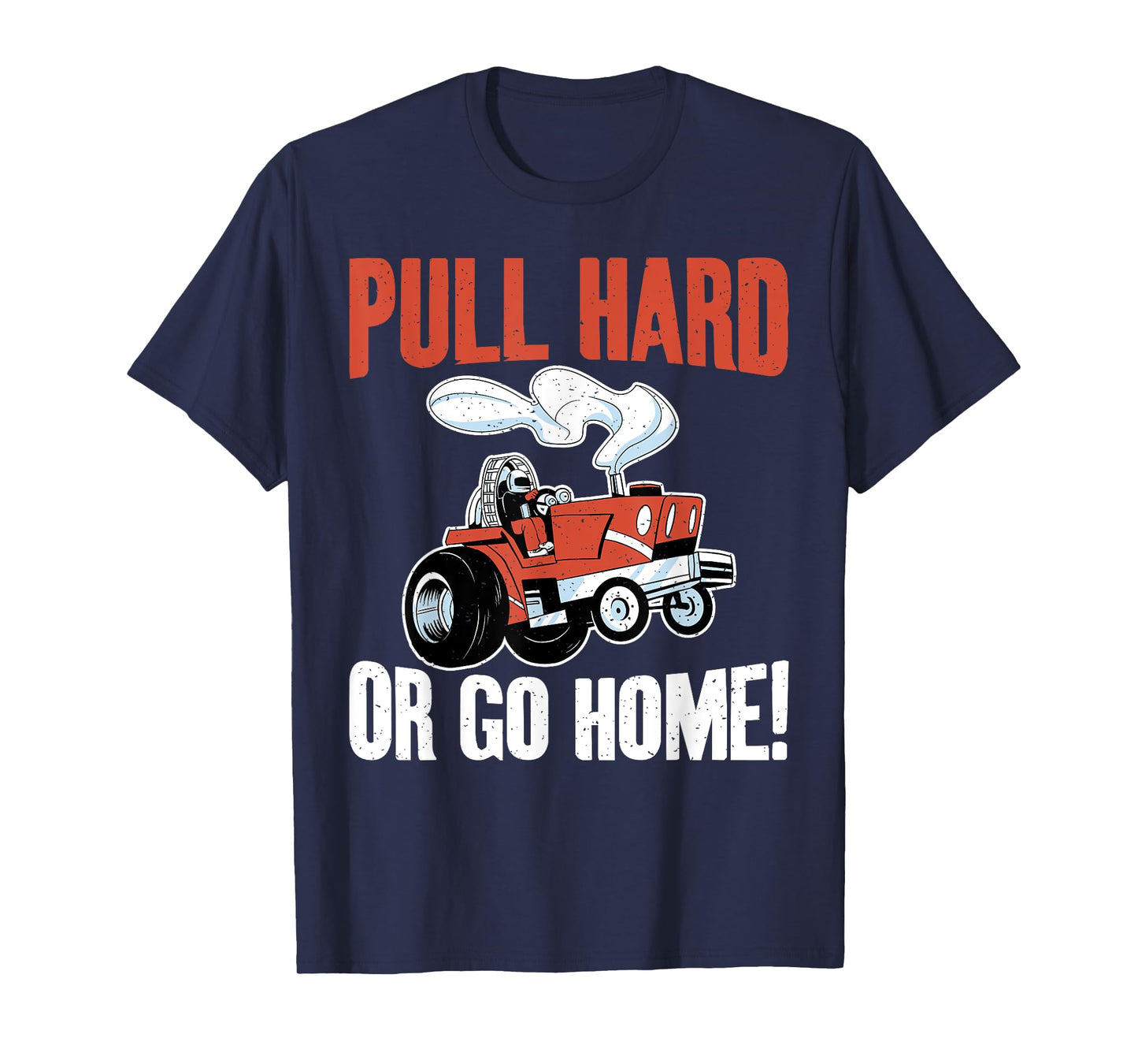 Pull Hard or Go Home Tractor Pulling T-Shirt