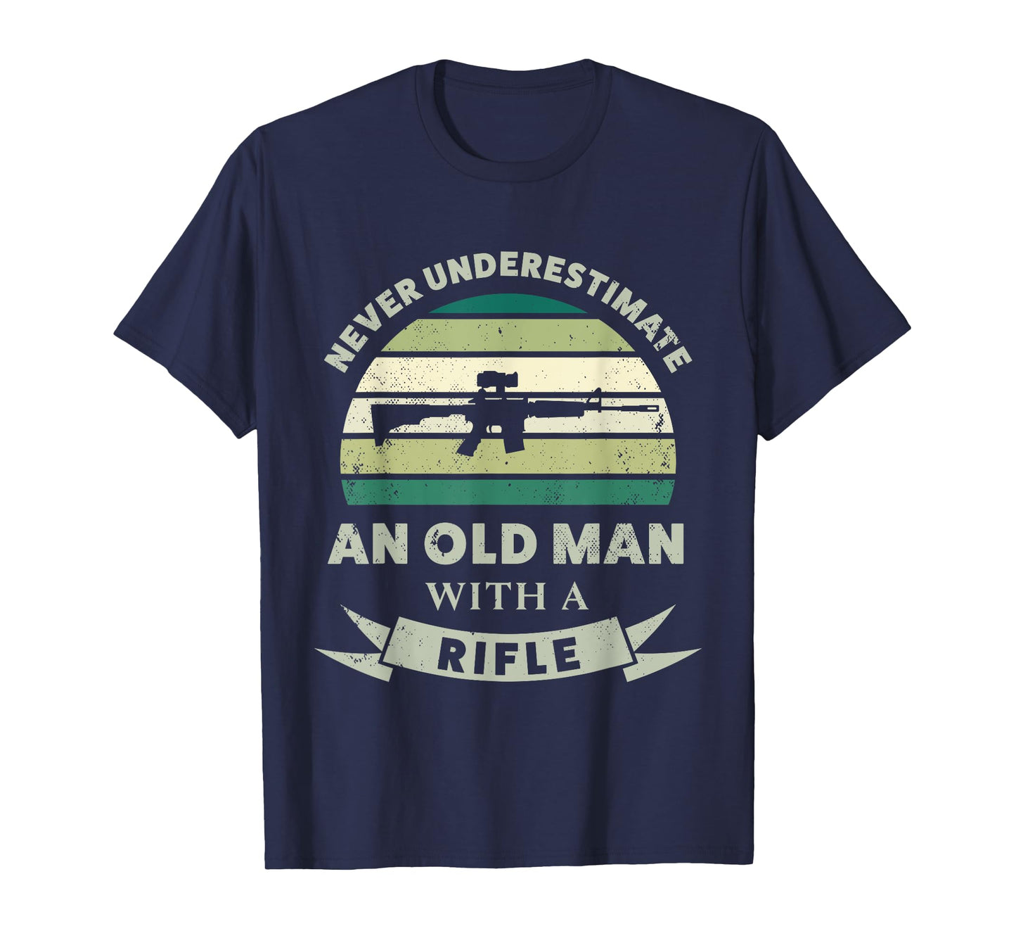 Old Man with a Rifle Funny Gun Dad Gift T-Shirt