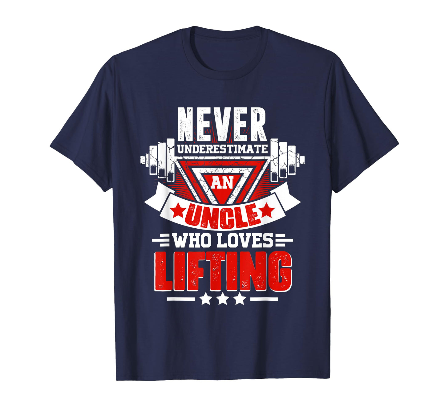 Never Underestimate Uncle Gym Workout Fitness Weightlifting T-Shirt
