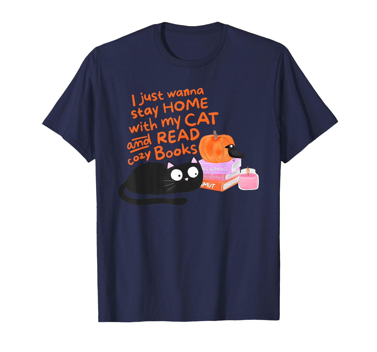 I Just Wanna Stay Home with My Cat and Read Cozy Books T-Shirt