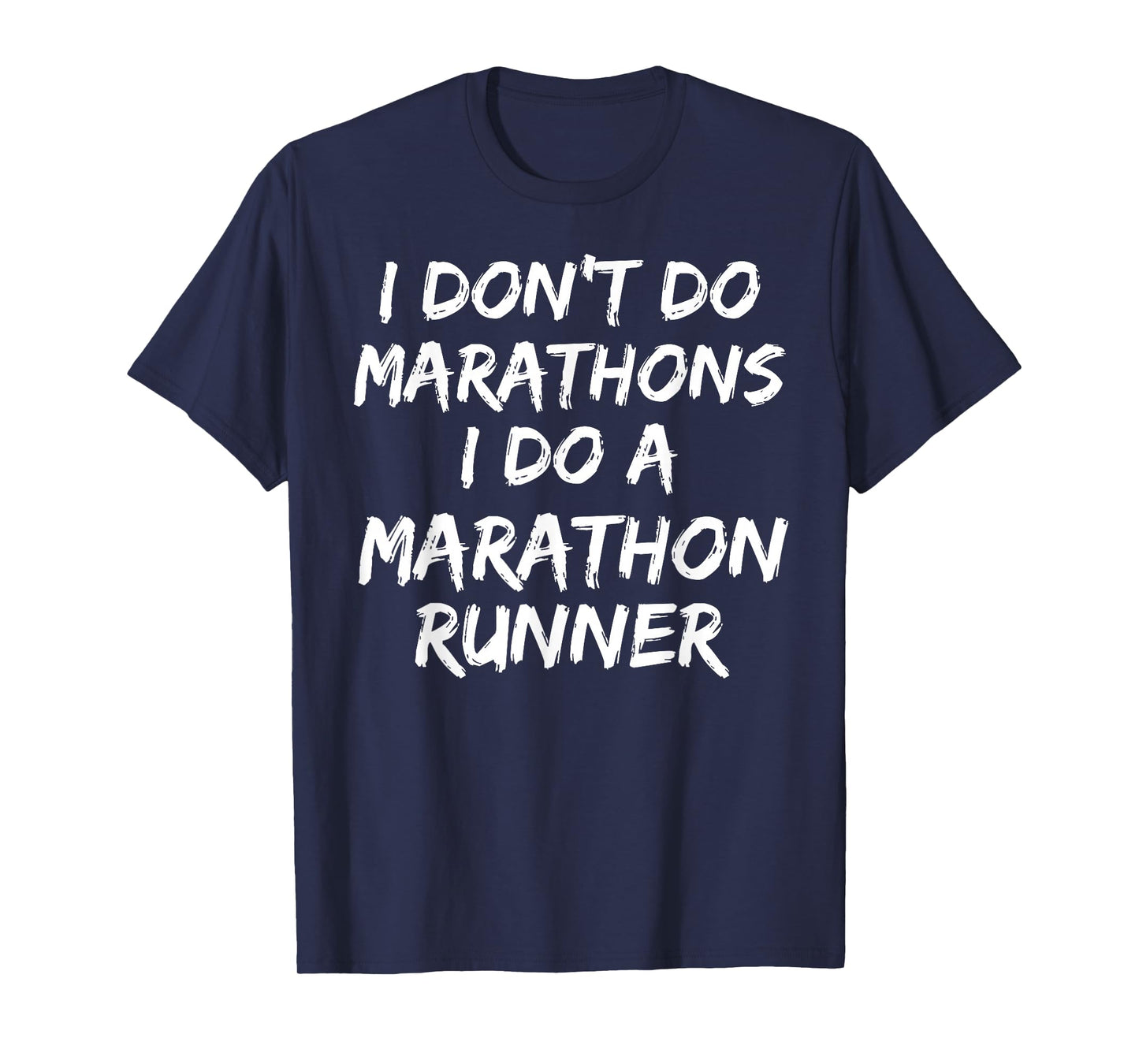 Funny Husband I Don't Do Marathons I Do a Marathon Runner T-Shirt