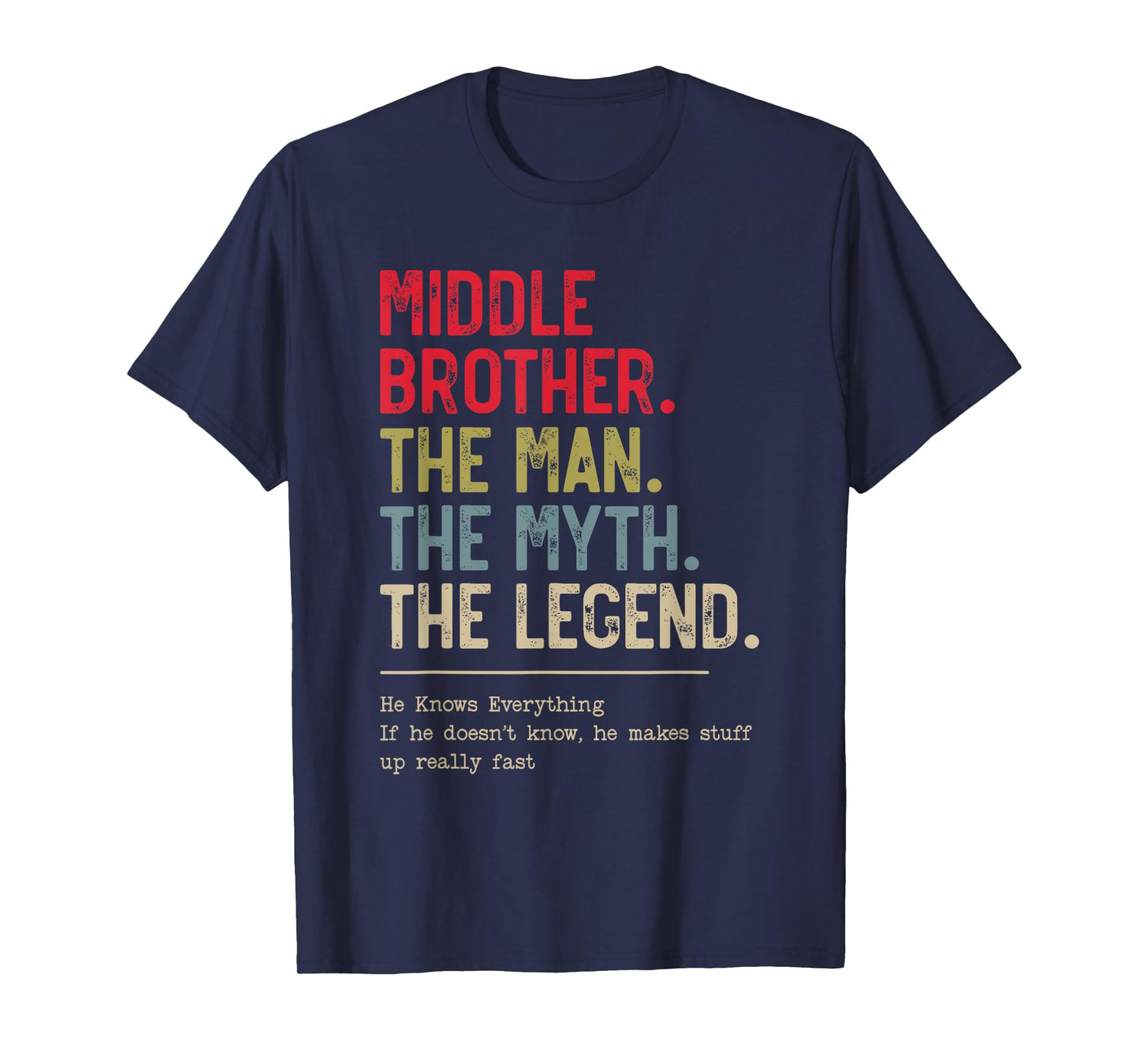 Middle Brother The Man The Myth The Legend for Brother T-Shirt