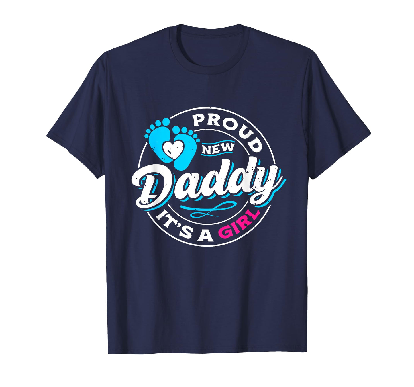 Proud New Daddy It's A Girl Dad To Be First Time Father T-Shirt