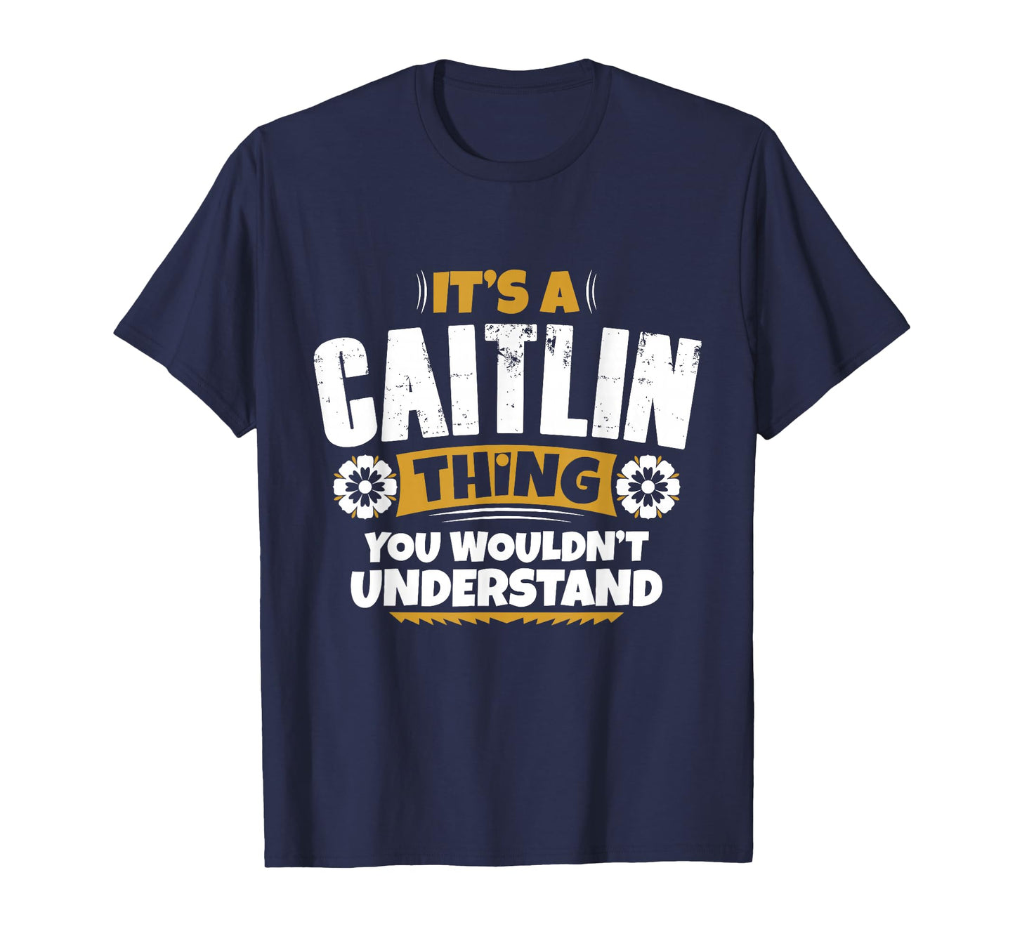 its a Caitlin Thing You Wouldnt Understand Caitlin Tshirt T-Shirt