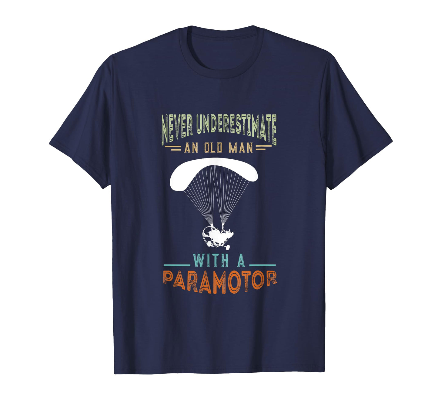 Paramotor Old Man Paramotor Pilot Paraglider Paramotoring T-Shirt