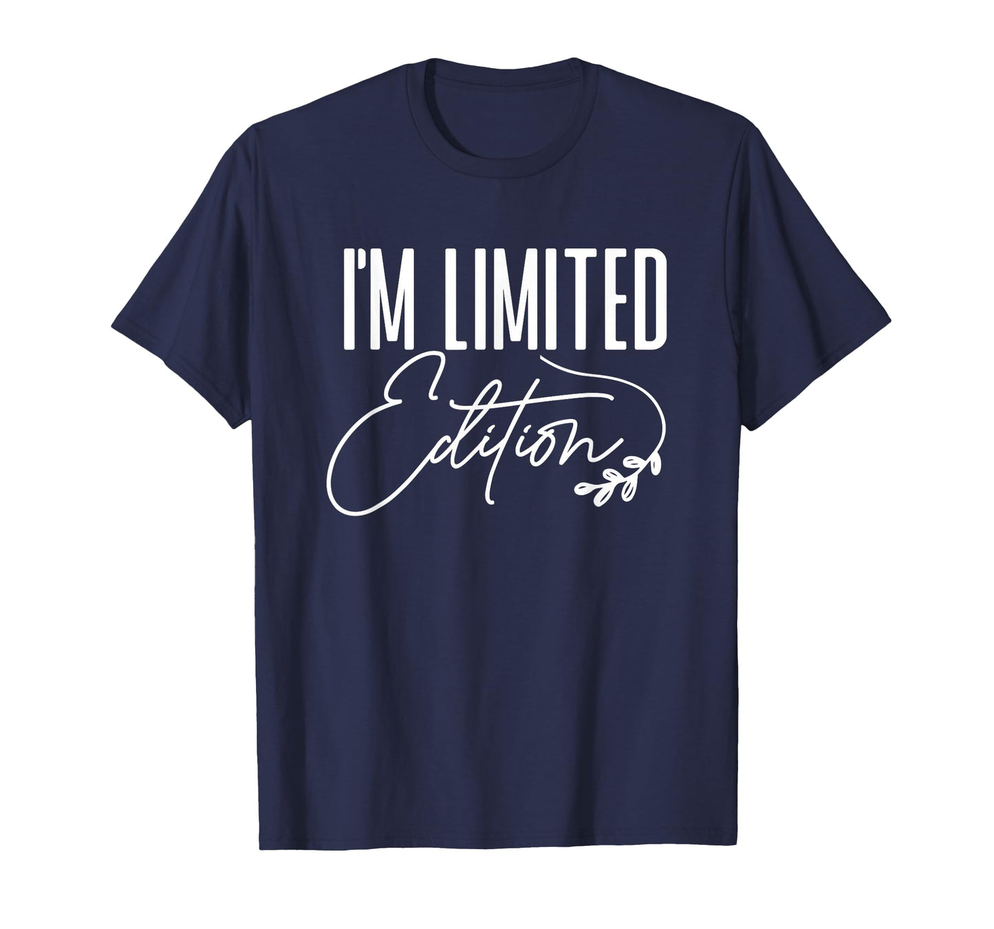 Motivational Quote Empowerment I'm Limited Edition T-Shirt
