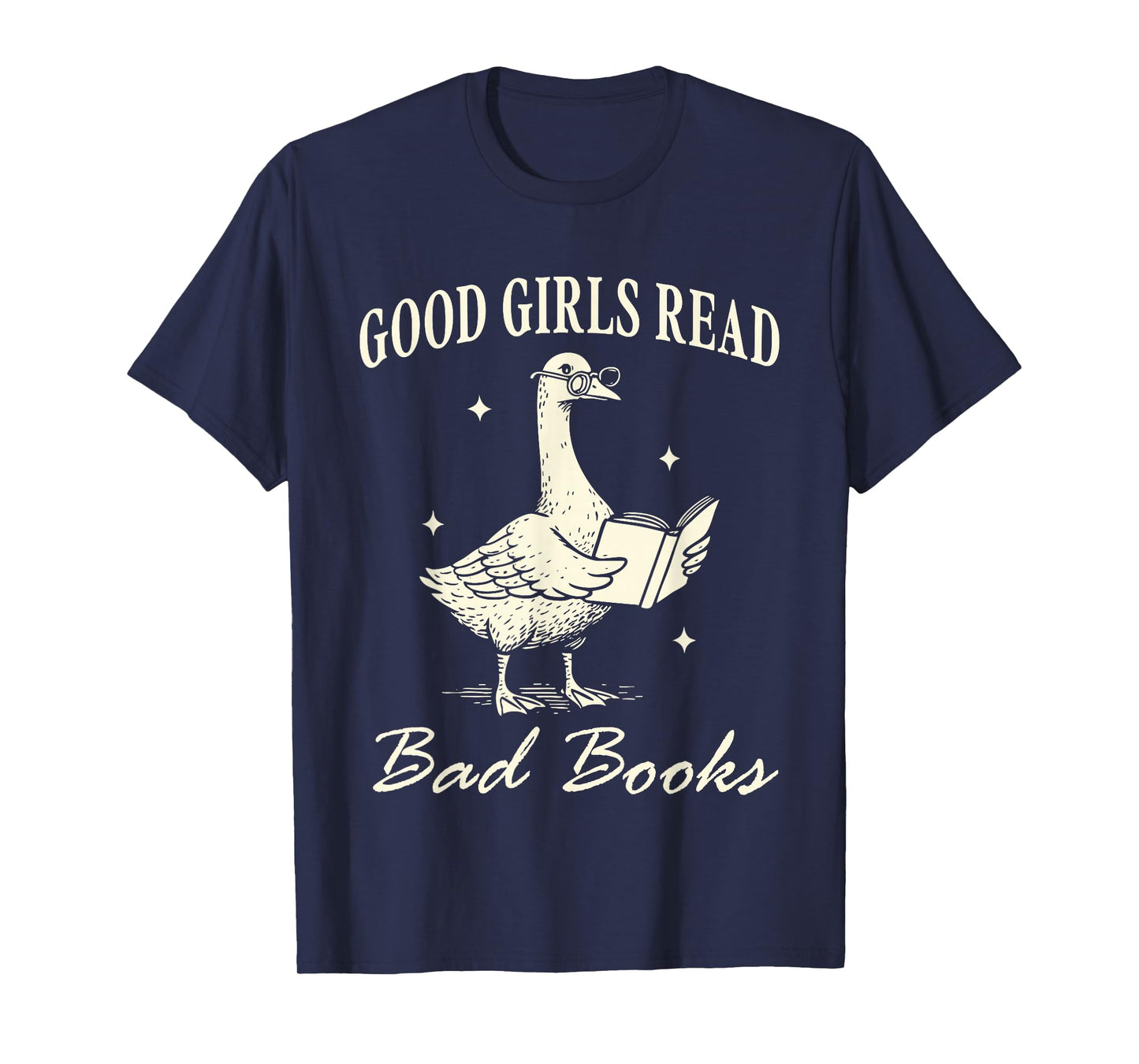 Good Girls Read Bad Books Funny Bibliophile Goose Reader T-Shirt