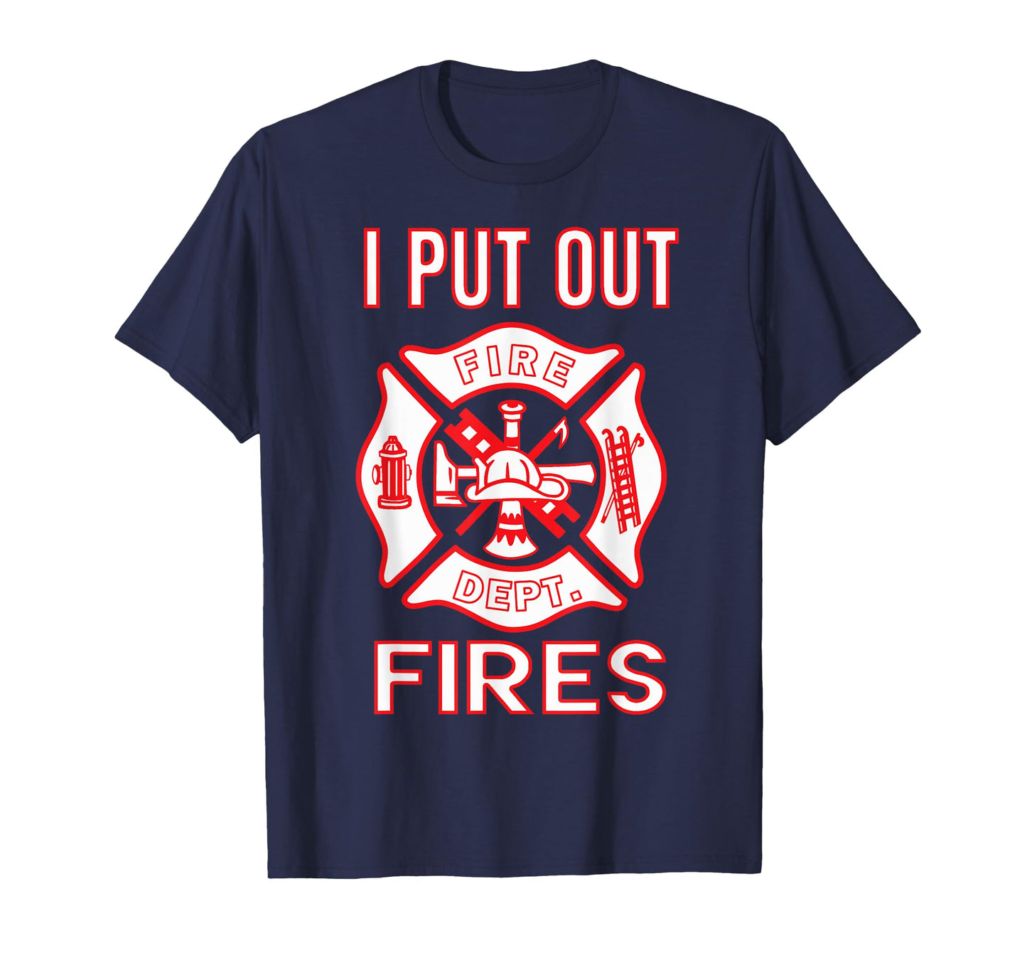 Fireman Costume Funny Firefighter I Put Out Fires Firemen T-Shirt