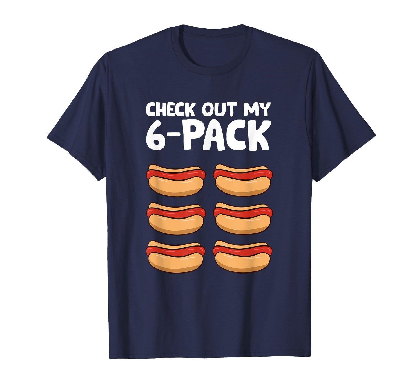 Funny Hotdog Lover Check Out My 6 Pack Hot Dog T-Shirt for Men Women Girls Kids