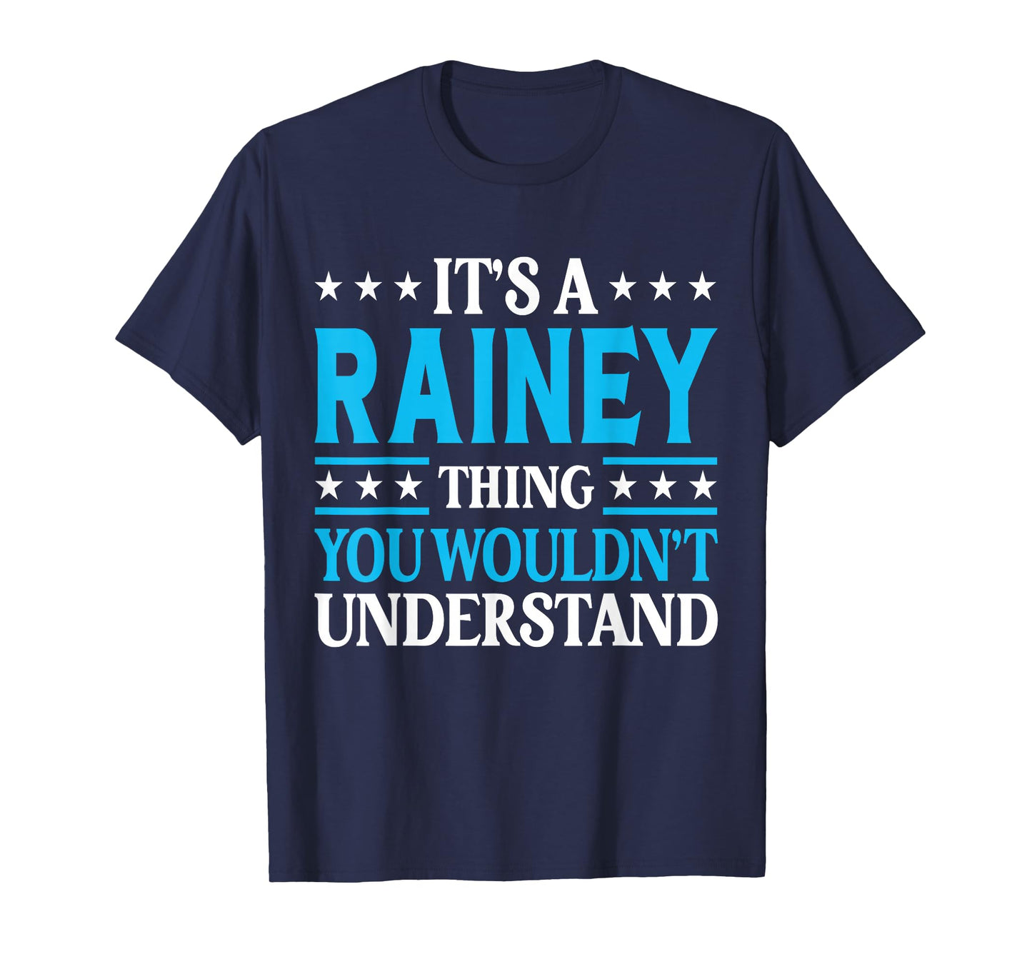 It's A Rainey Thing Surname Funny Family Last Name Rainey T-Shirt
